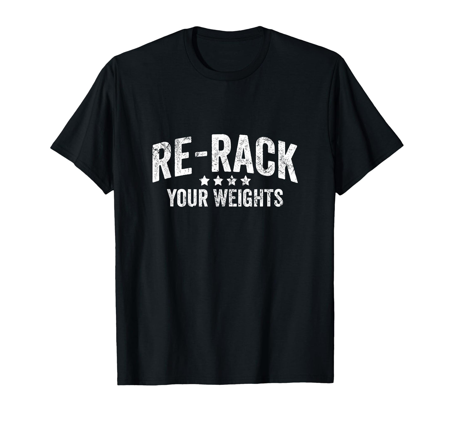 Funny Gym Etiquette Re-Rack Your Weights Weight Training T-Shirt
