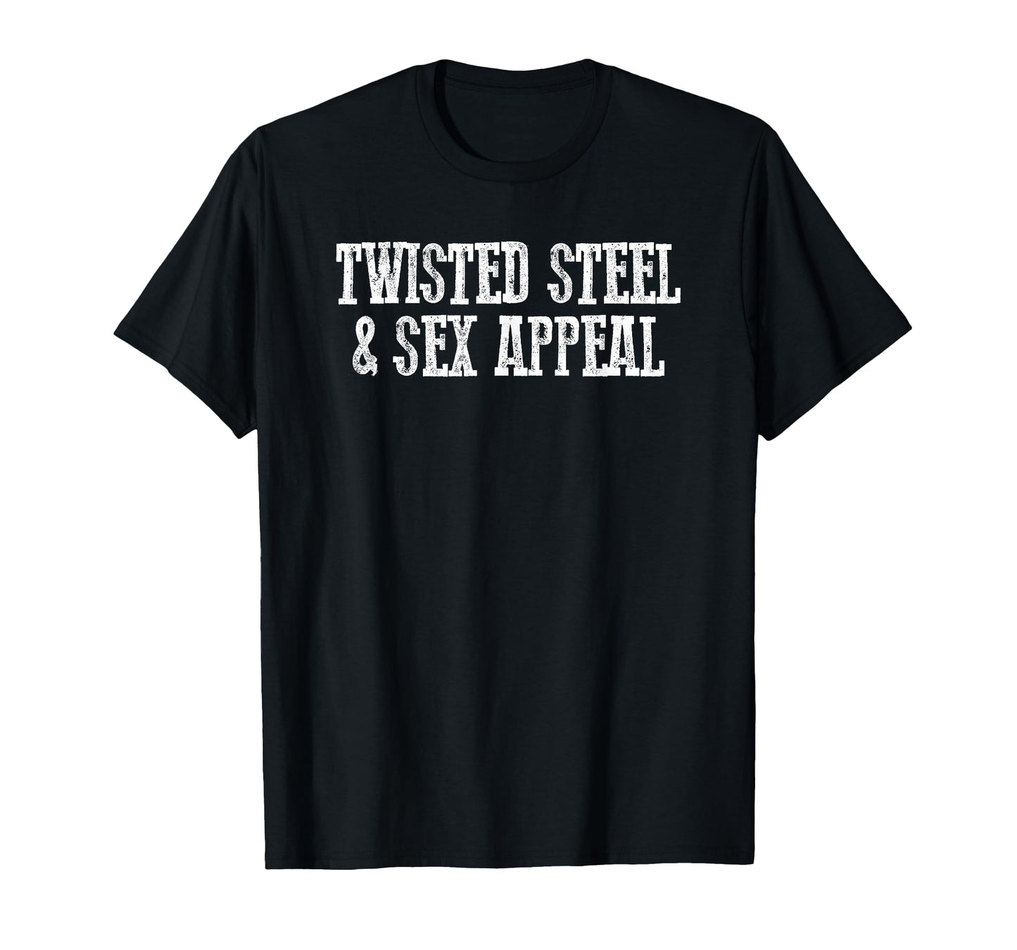 TWISTED STEEL & SEX APPEAL Funny Dad Bod's Workout Men's T-Shirt