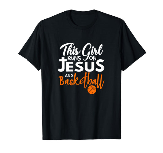 This Girl Runs On Jesus And Basketball T-Shirt
