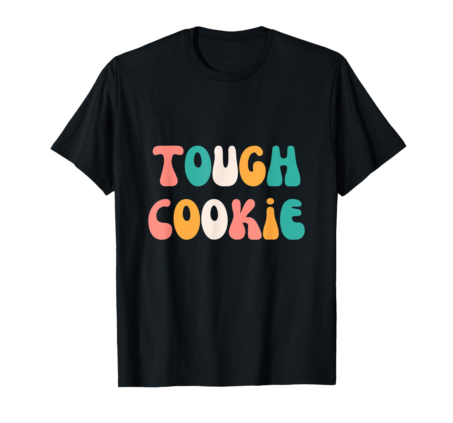 Tough Cookie Cute Strong Stylish Graphic T-Shirt T-Shirt