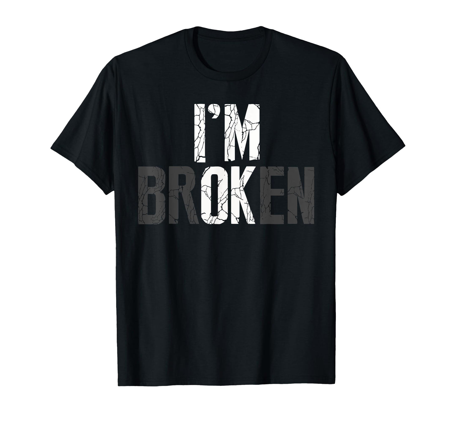 Mental Health I'm Broken Invisible Illness I'm OK Broken T-Shirt