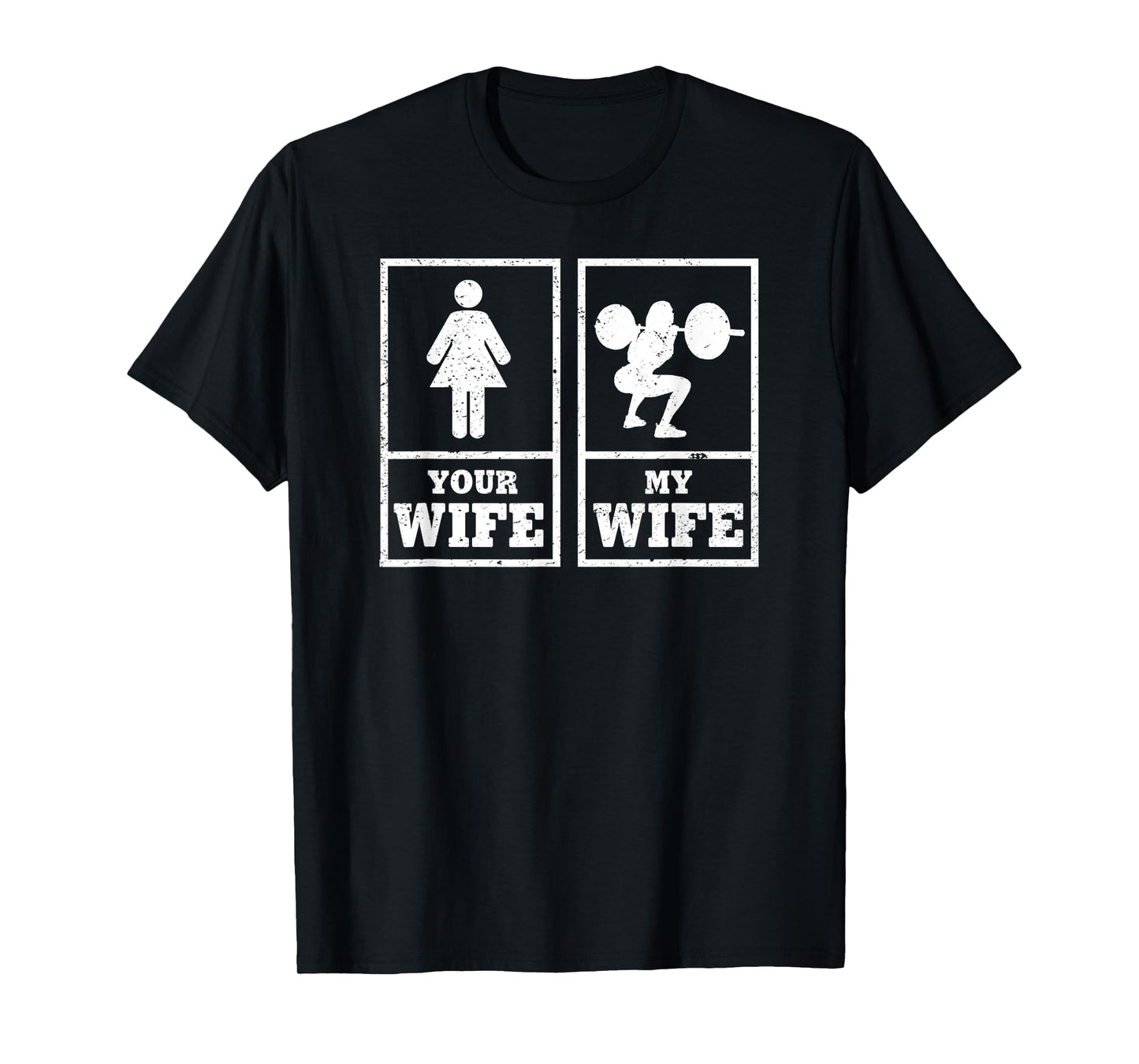 "My Wife Your Wife" Weightlifting Bodybuilder T-shirt T-Shirt