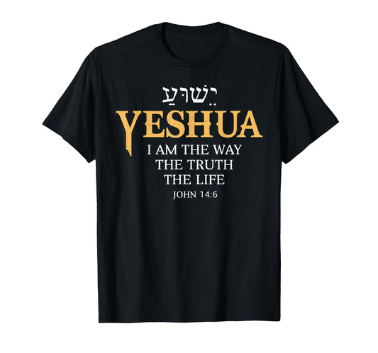 Yeshua Jesus I Am The Way Truth Life Christian Bible T-Shirt