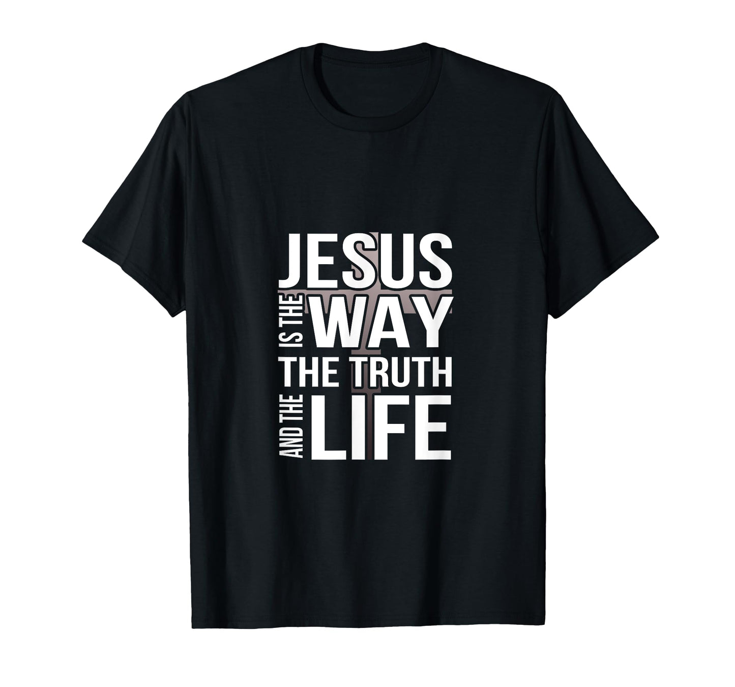Jesus is the way the truth and the life T-Shirt