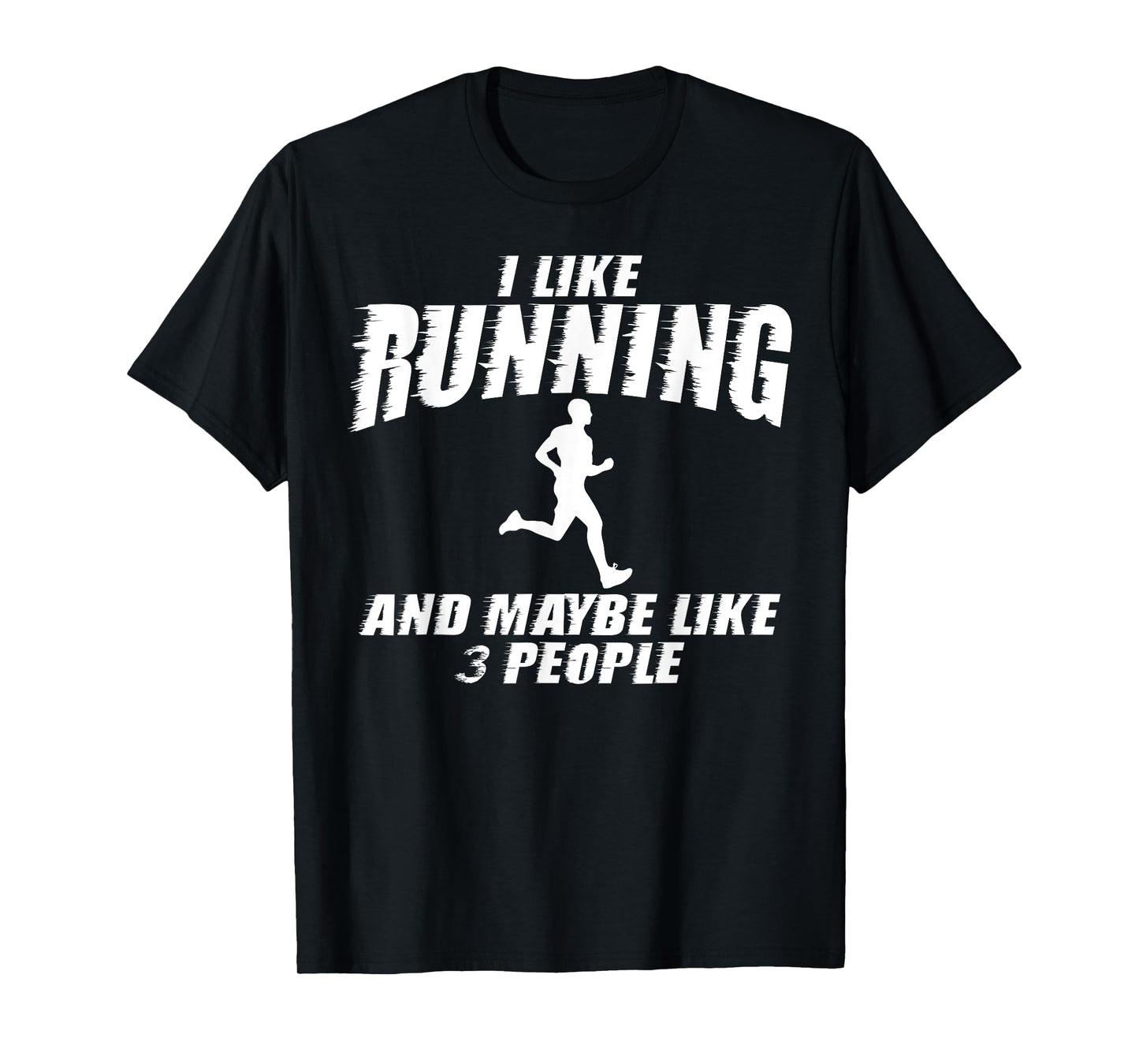 I Like Running And Maybe Like 3 People Shirt Funny Quotes T-Shirt