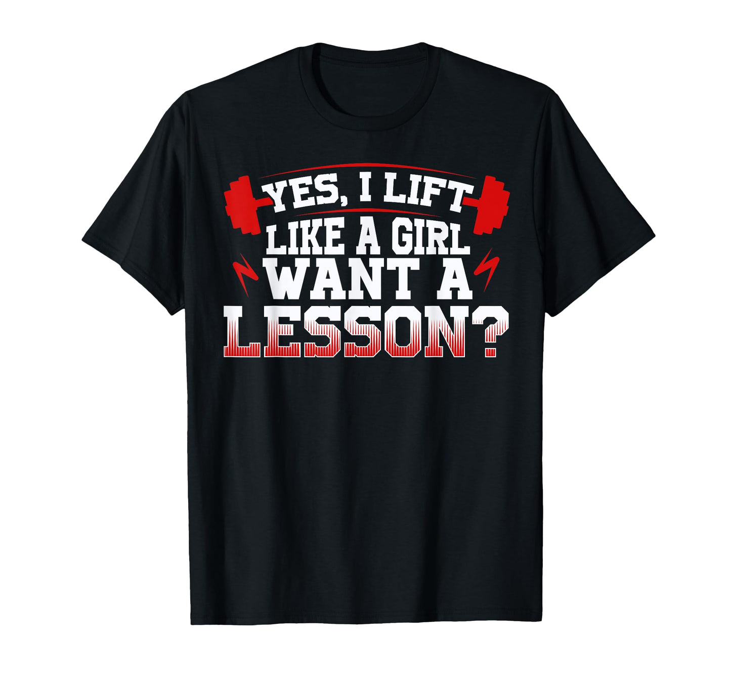 Lift like a girl, funny weightlifting quote, workout sport T-Shirt