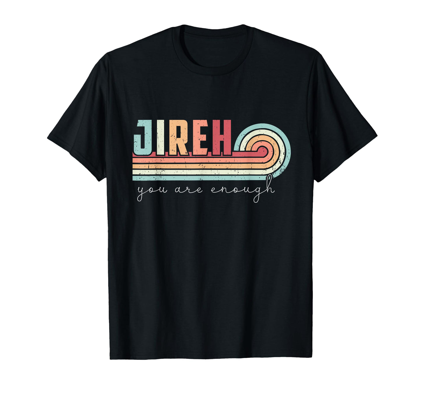 Jireh You Are Enough More Than Enough Forever Christian T-Shirt