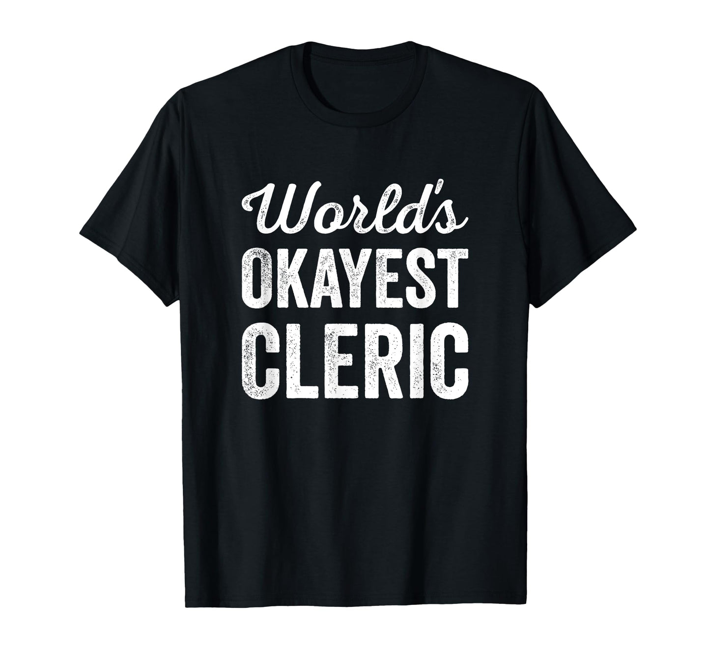 Worlds Okayest Cleric Funny Sarcastic Best Religious Leader T-Shirt