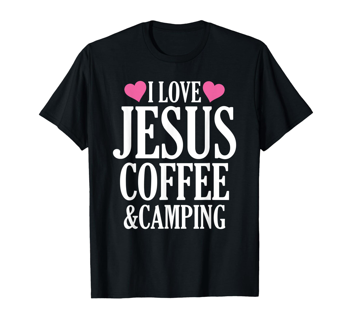 I Love Jesus Coffee And Camping T-Shirt