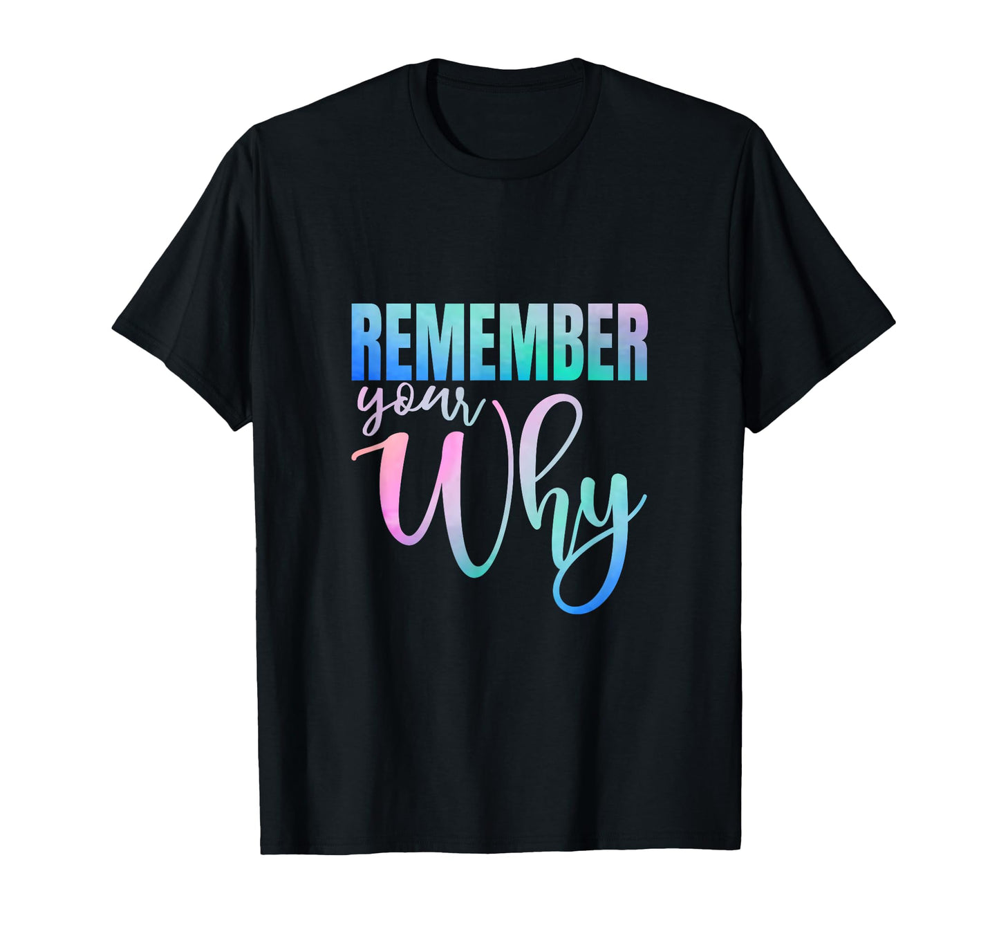Remember Your Why Gym Motivation Fitness Inspirational T-Shirt