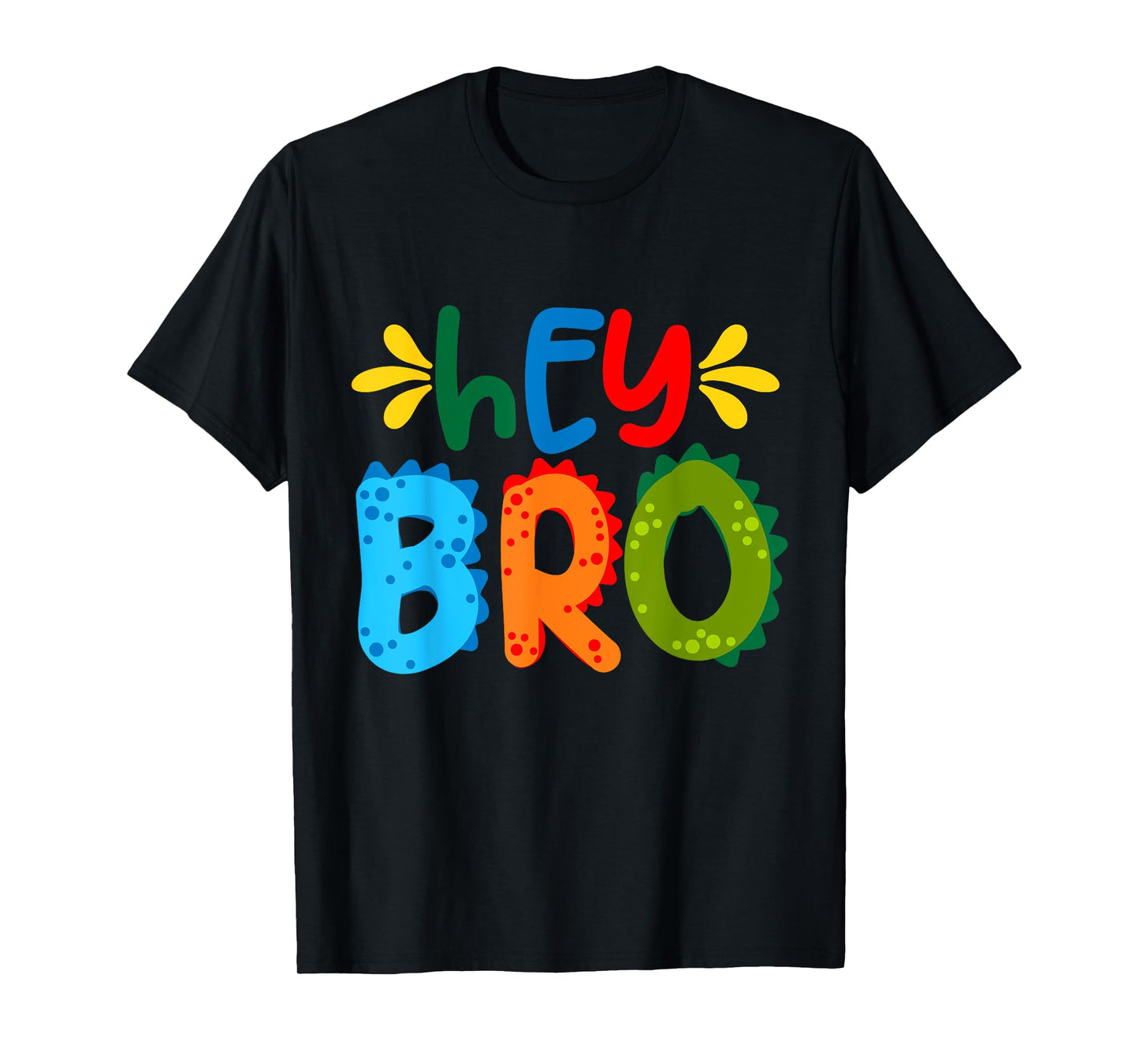 Hey Bro, Little Bro, Best Brother Ever Novelty Graphic Cool T-Shirt