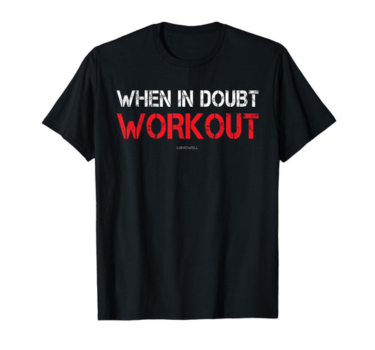 When in Doubt Workout T-Shirt - Funny Gym Shirts