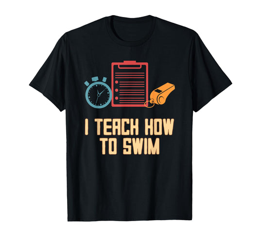 I Teach How to Swim Sayings Swim Coach Quotes Swimmer Sports T-Shirt