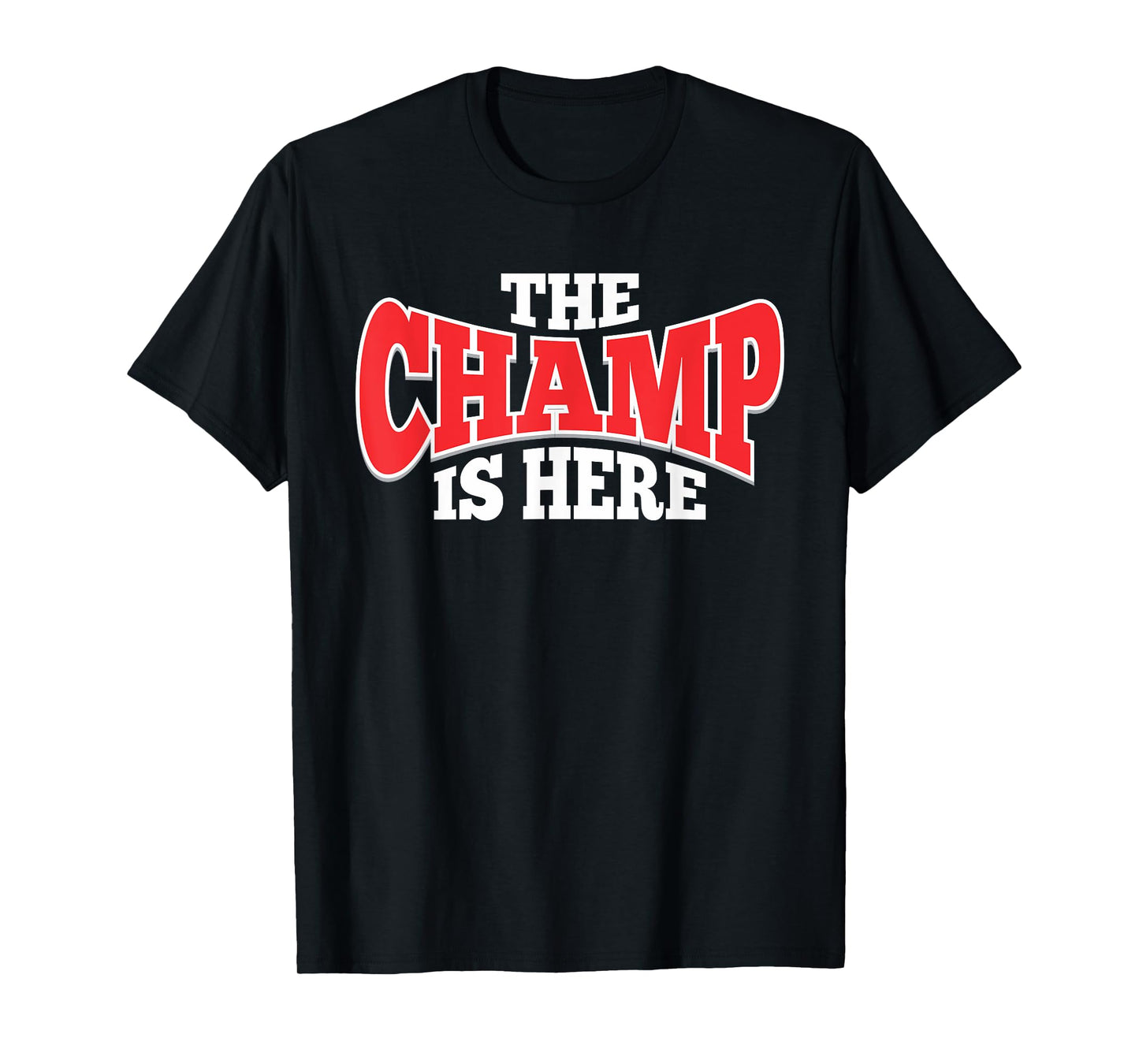 The Champ Is Here | Sport Martial Arts Motivational Gym Gift T-Shirt