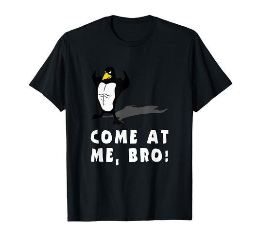 PENGUIN FUNNY T SHIRT, COME AT ME BRO, Workout MMA Fitness T-Shirt