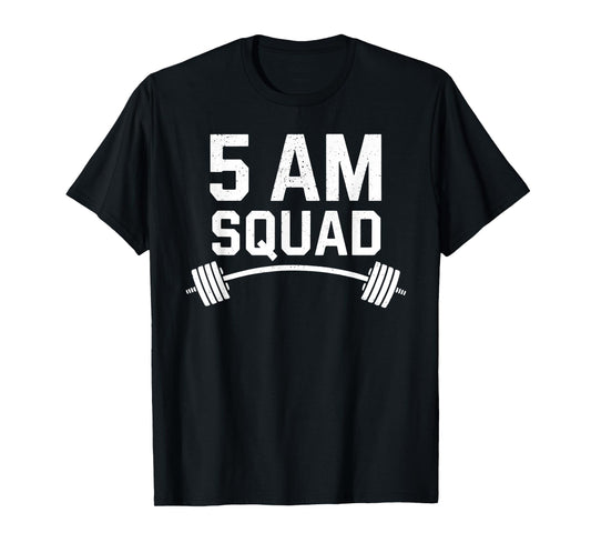 5 AM Squad Wprlpit Squad Funny Gym T-Shirt