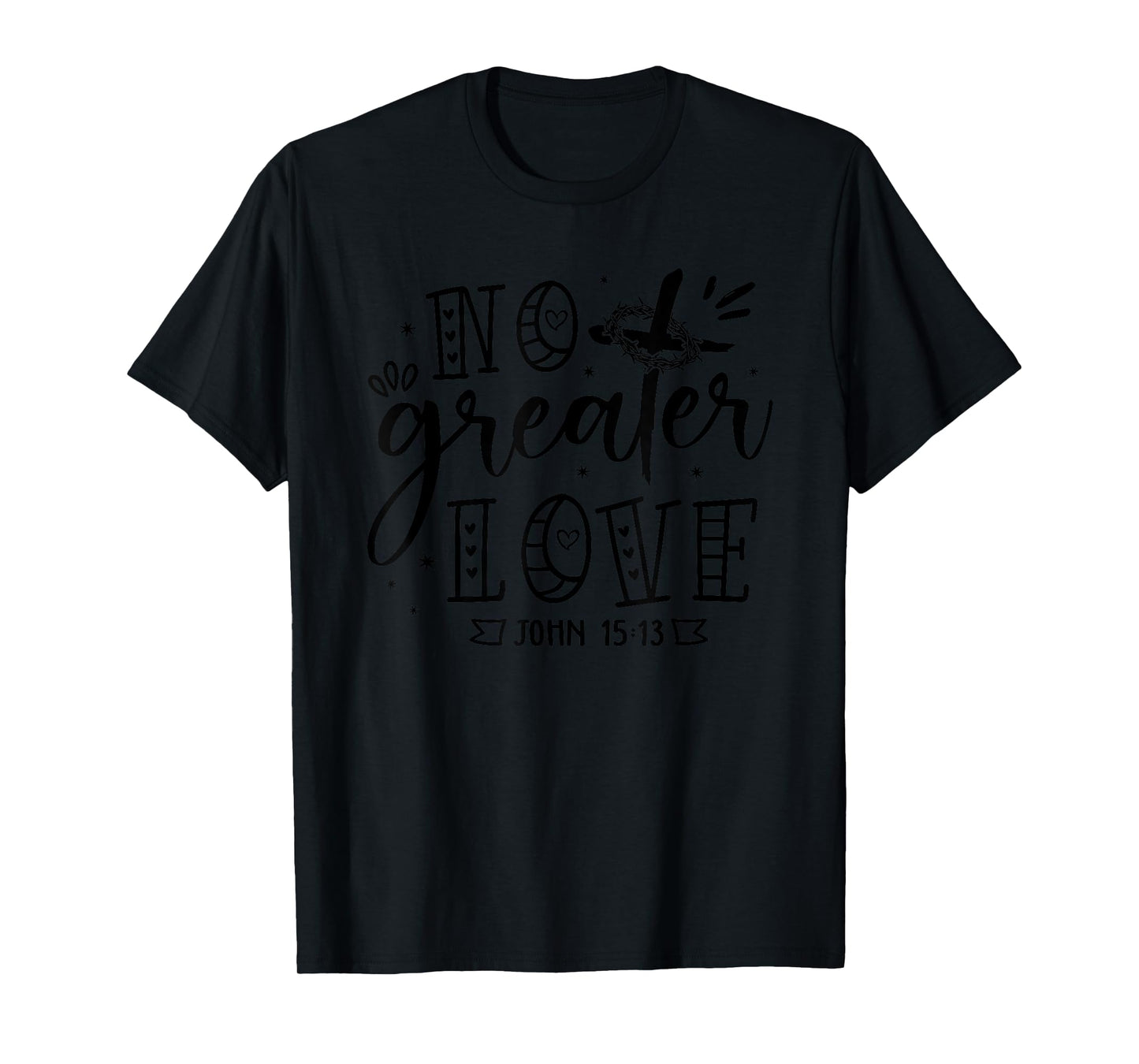No Greater Love John 15:13 Christian Cross Christian Gifts T-Shirt