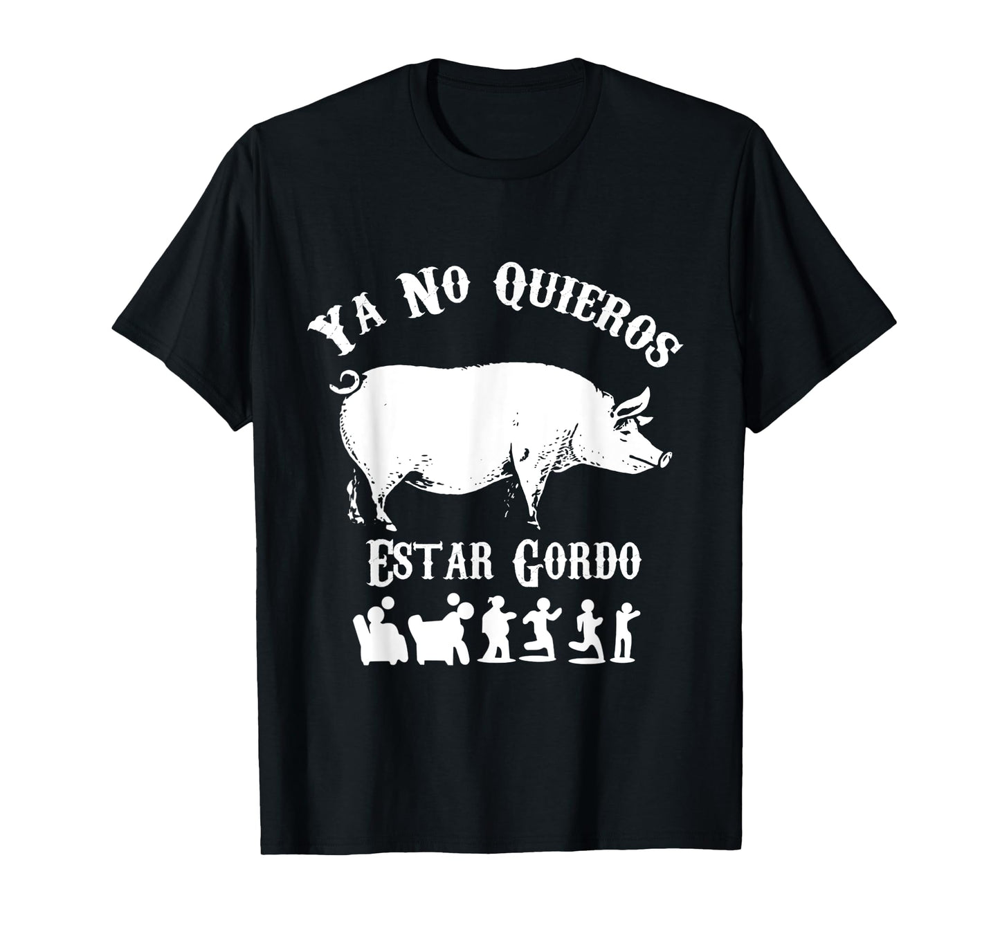 Ya No Quiero Estar Gordo Funny Workout GYM Motivation T-Shirt