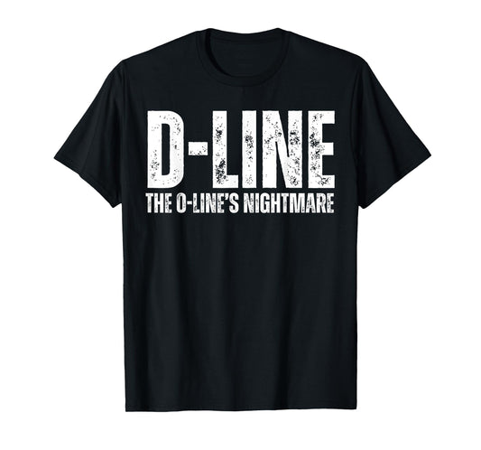 D-Line The O-line’s Nightmare Football Defensive Line DL T-Shirt