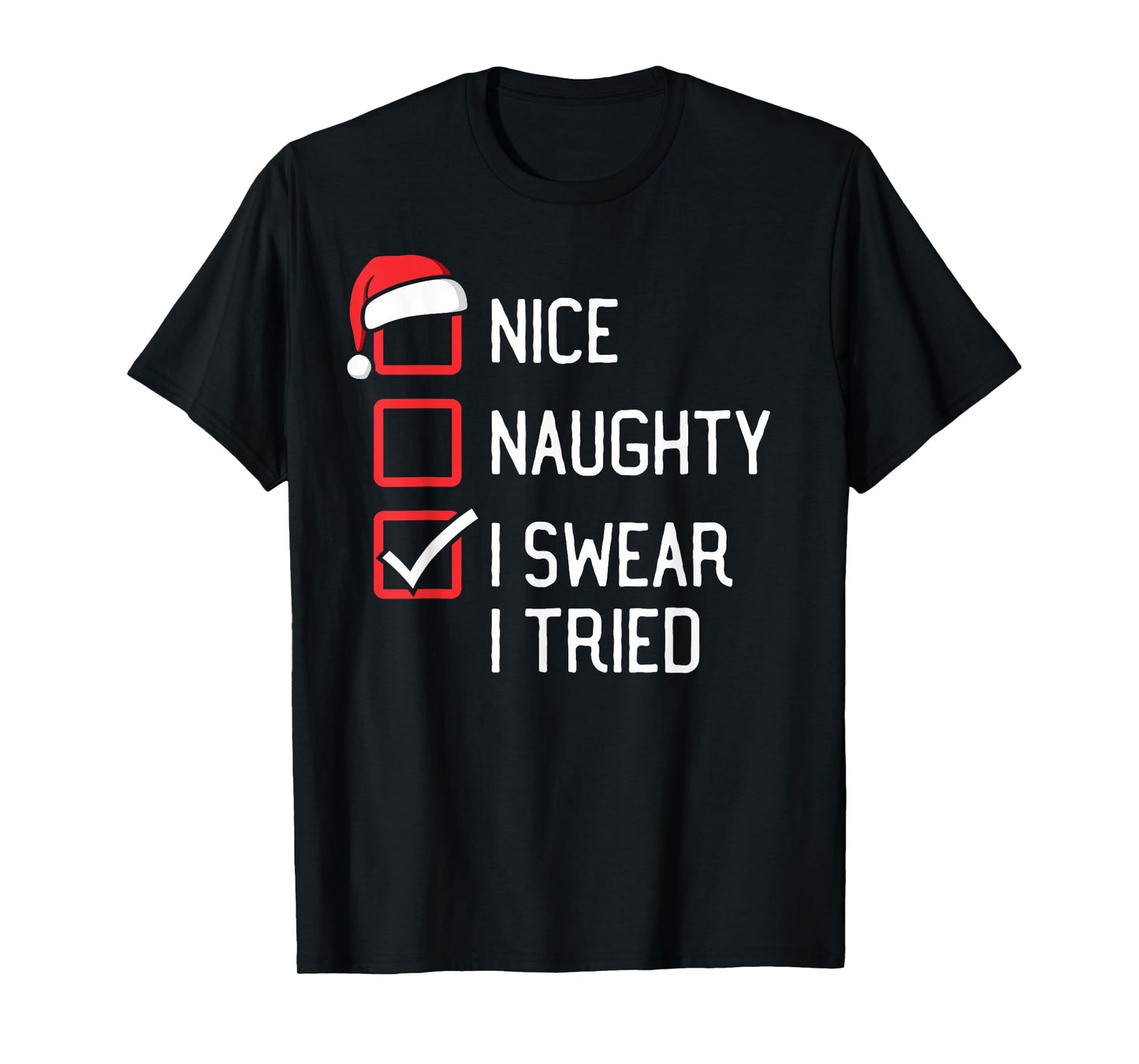 Nice Naughty List I Swear I Tried Christmas T-Shirt