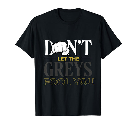 Exercise Gym Rat Don't let the Grey Hair Fool You Workout T-Shirt