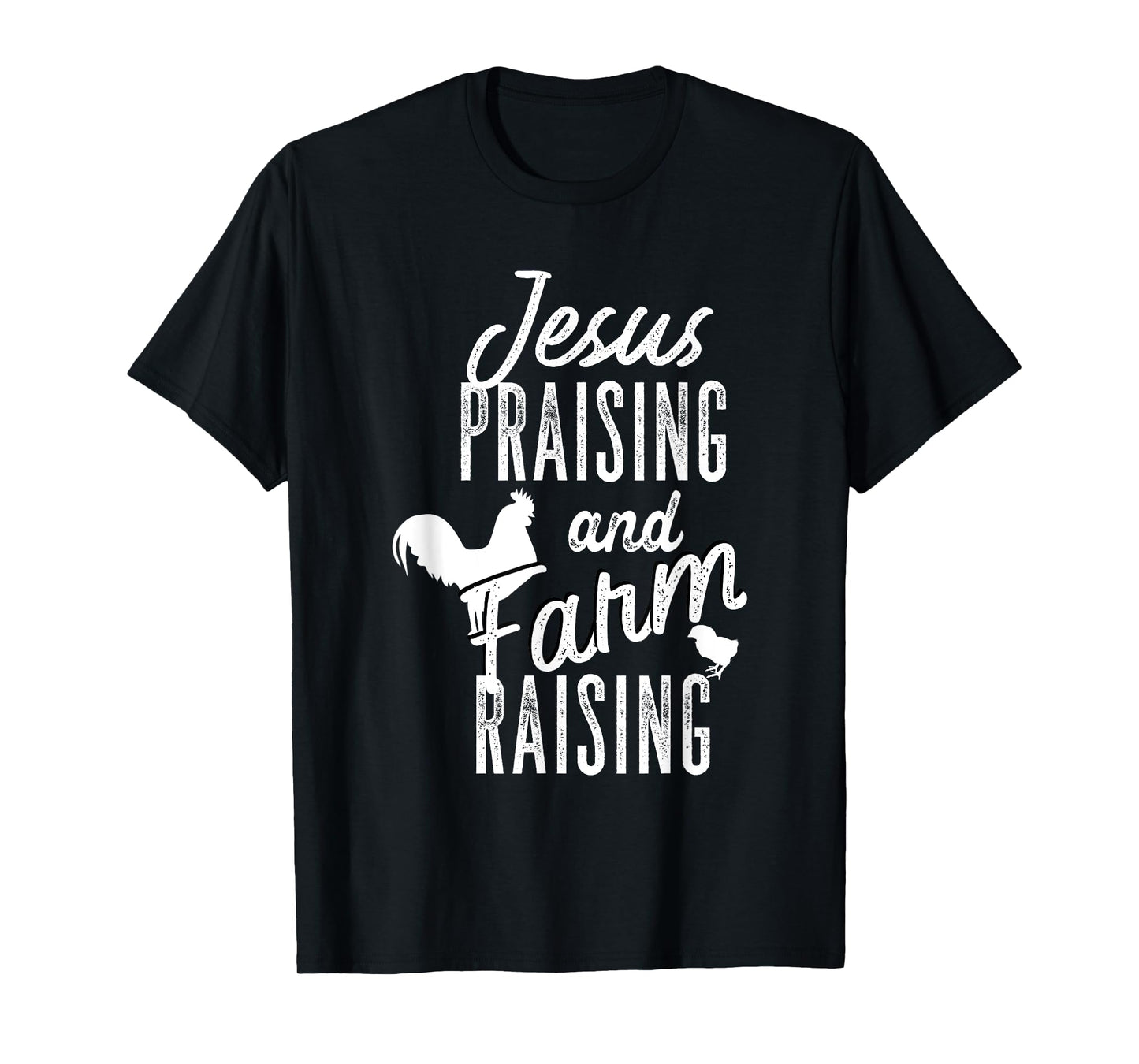 Jesus Praising And Farm Raising T-Shirt