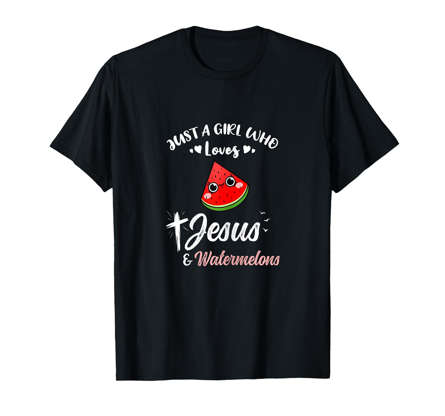 Just A Girl Who Loves Jesus And Watermelons T-Shirt