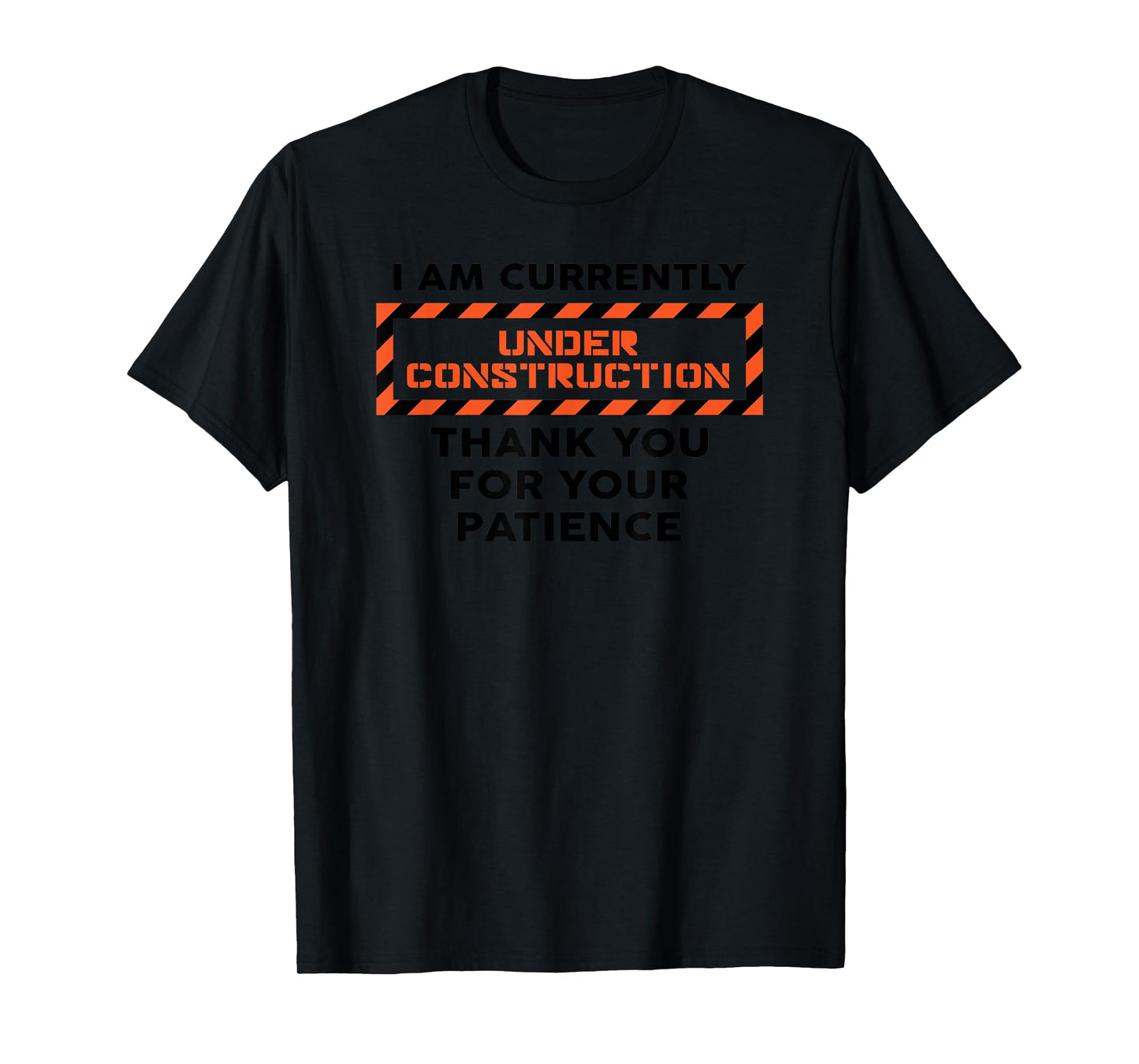 I Am Currently Under Construction Workout T Shirt T-Shirt