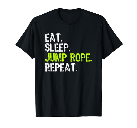 Eat Sleep Jump Rope Repeat Roping Jumping Skipping Funny T-Shirt