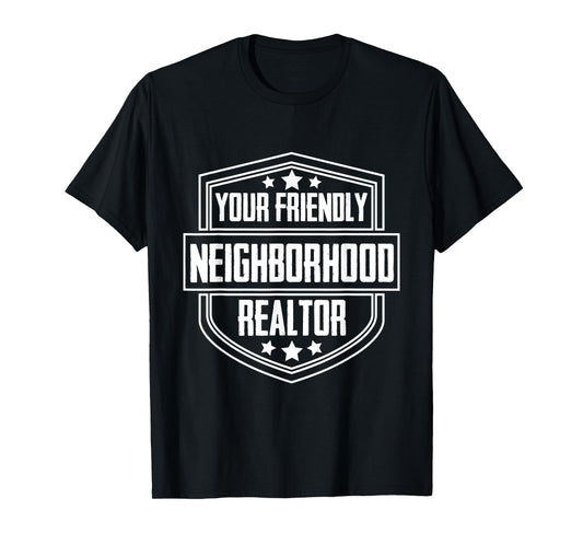 "Your Friendly Neighborhood Realtor" T-Shirt