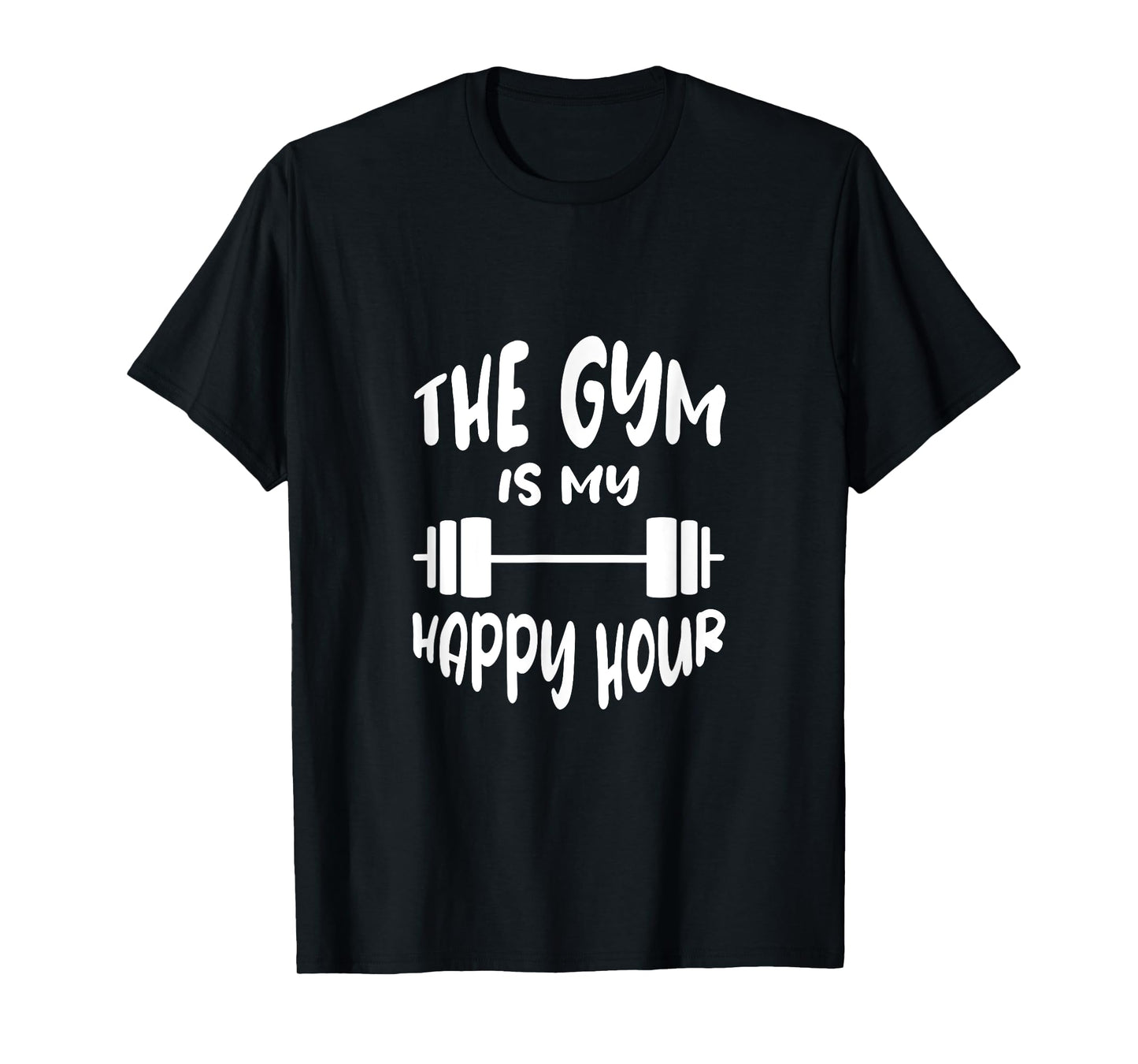 The Gym Is My Happy Hour T-Shirt