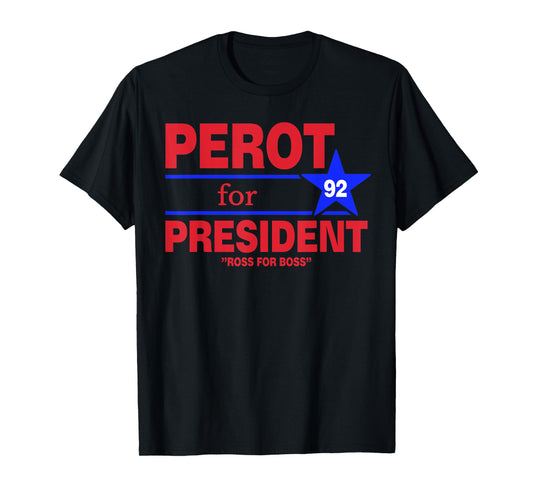 Perot For President Vintage Ross Perot Ross For Boss T-Shirt
