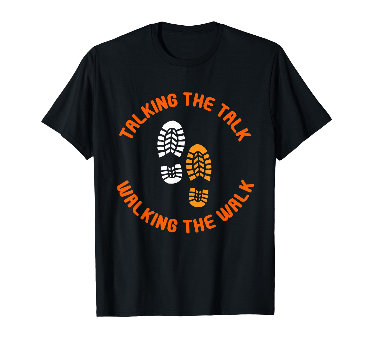 Talking the talk and walking the walk T-Shirt