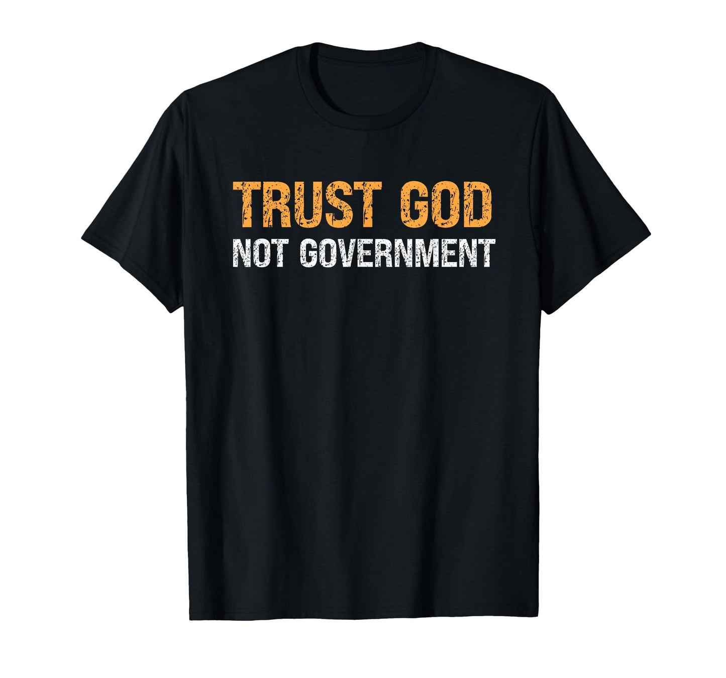 Trust God Not Government - Vintage T-Shirt