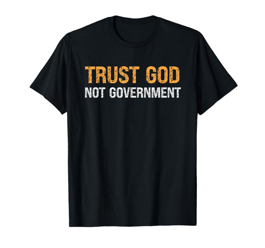 Trust God Not Government - Vintage T-Shirt