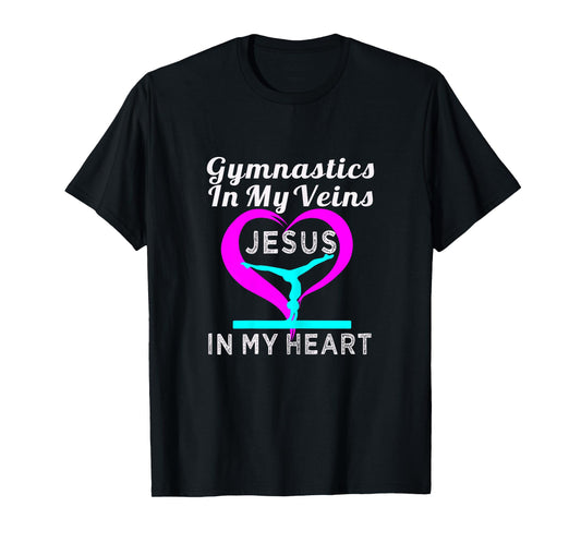 Top Gymnastics in my Veins Jesus in my Heart Gift Tshirt T-Shirt