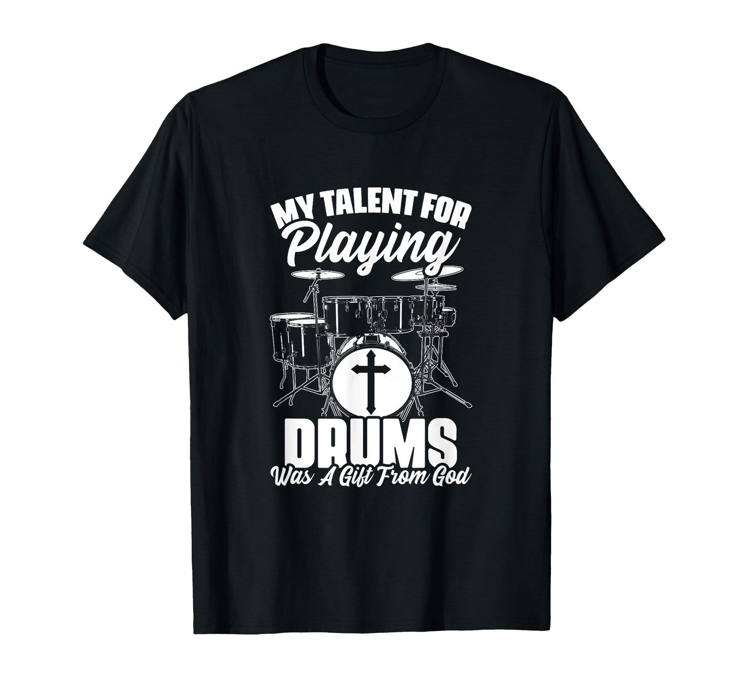 Drums Gift From God Drumming Percussion Christian Drummer T-Shirt