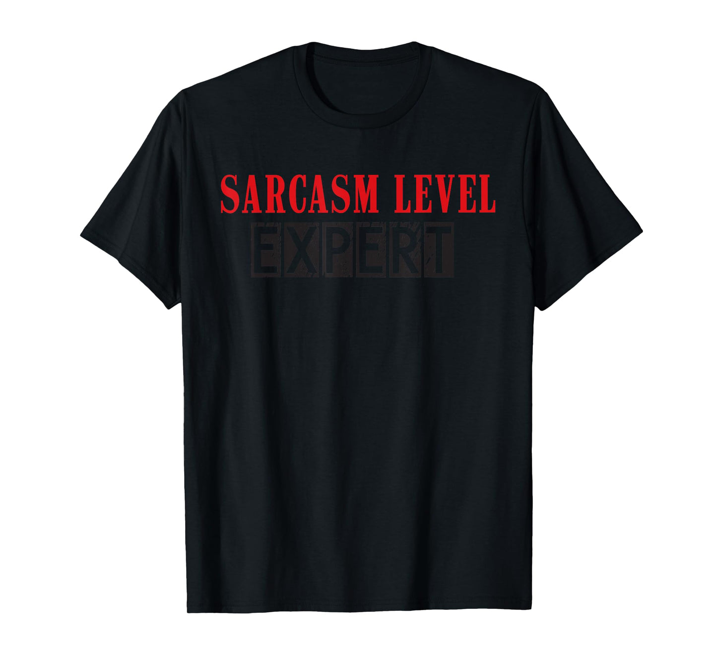 Sarcasm Level: Expert | Soft Touch T-Shirt