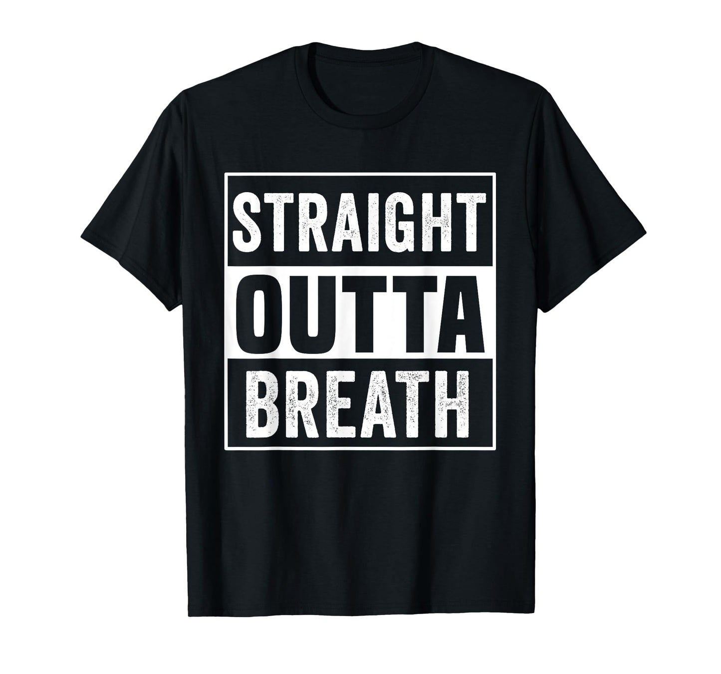 Straight Outta Breath Motivation exercise workout quotes gym T-Shirt