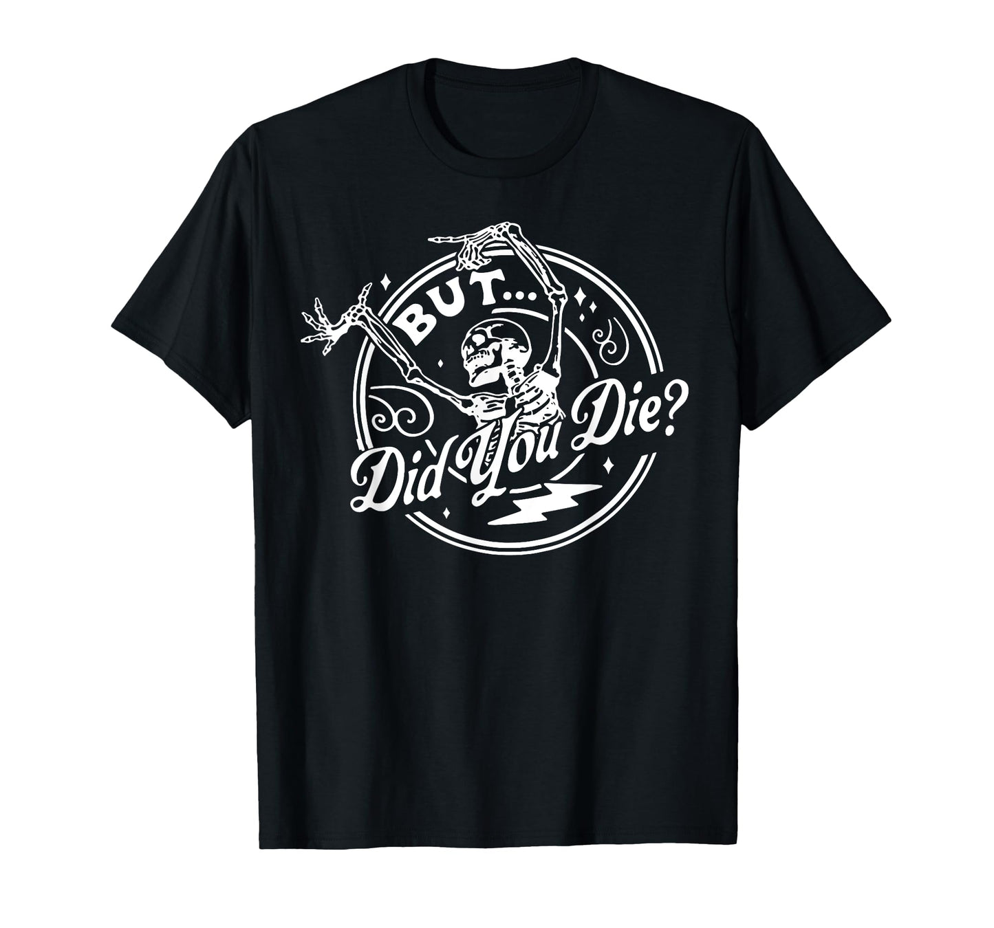 Halloween Retro Skeleton But Did You Die Vintage Funny Meme T-Shirt