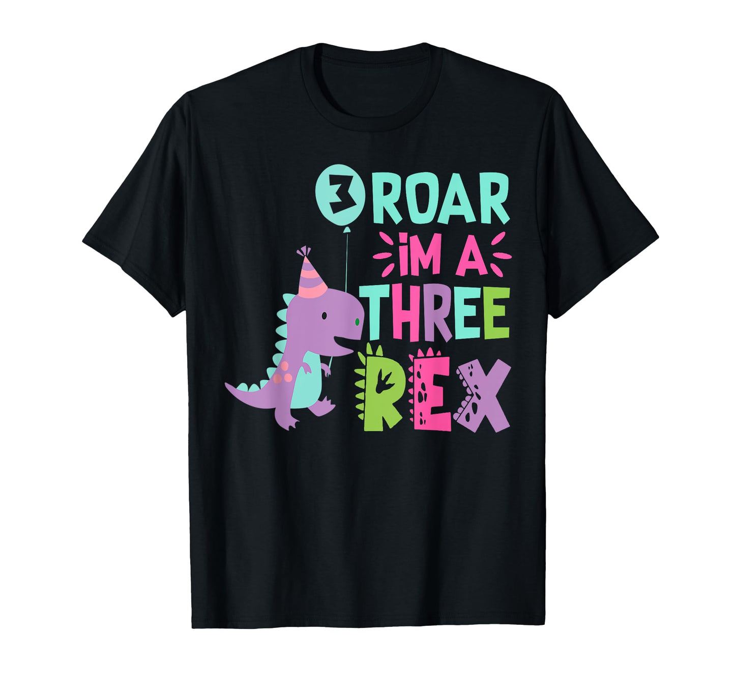 Roar I'm A Three Rex Birthday Girl Dinosaur Lover 3 Year Old T-Shirt