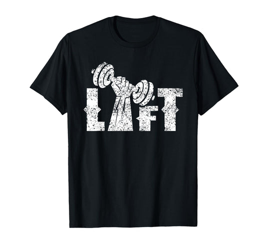 Lift Workout Weightlifting Gym Lifting T-Shirt