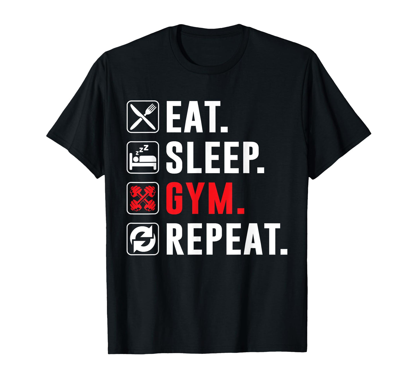 Fitness Bodybuilding Eat Sleep Gym Repeat Funny Workout Gym T-Shirt