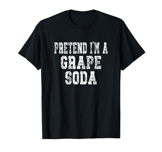 Pretend I'm A Grape Soda Easy Halloween Costume T-Shirt