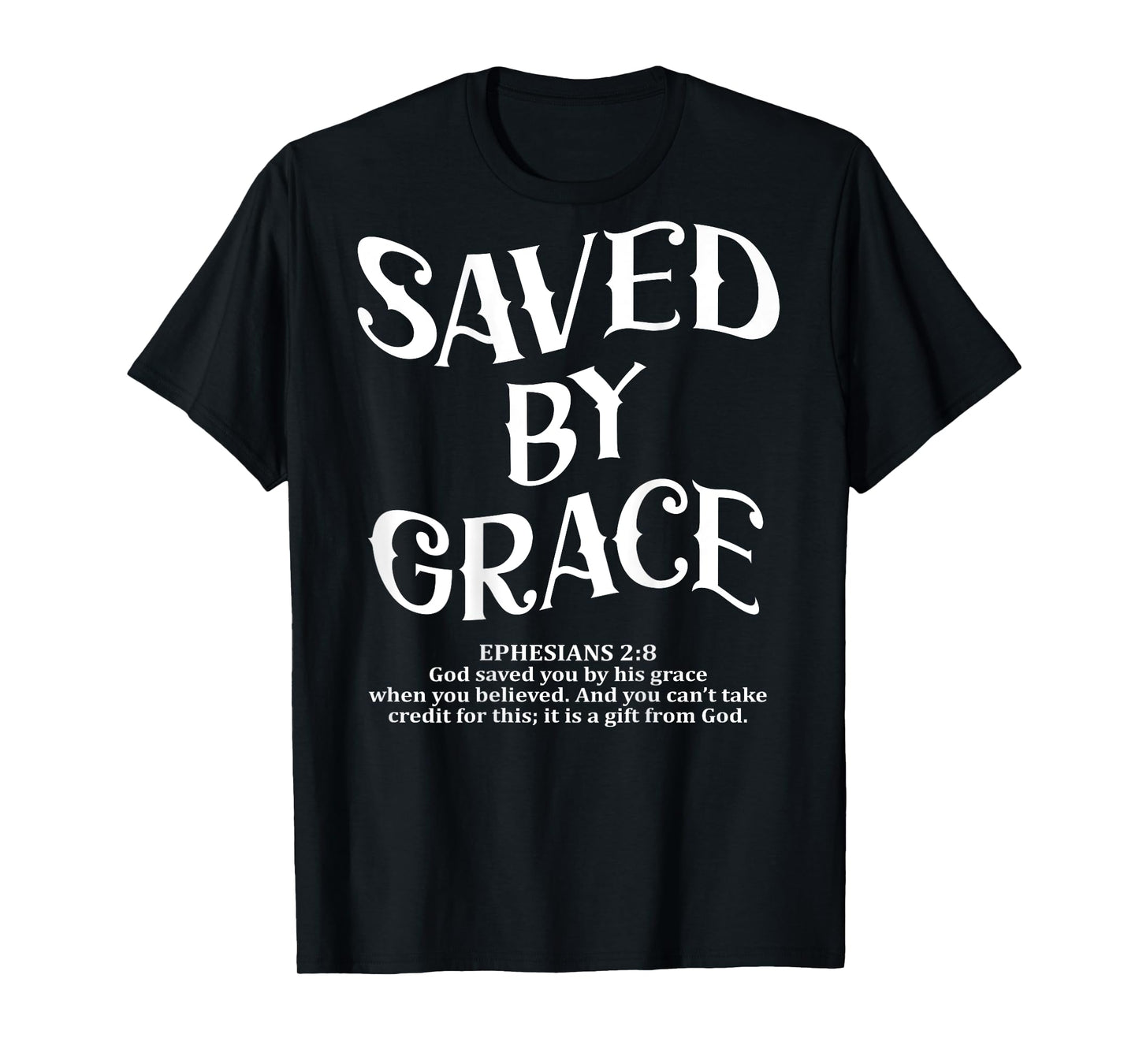 (Back Sided Print) Saved By Grace Christian T-Shirt