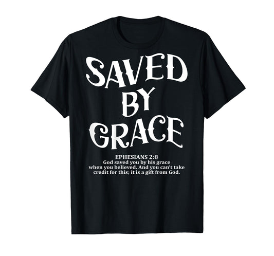 (Back Sided Print) Saved By Grace Christian T-Shirt