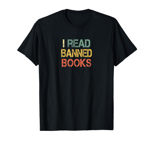 Funny I Read Banned Books Bookworms Love Reading Books T-Shirt