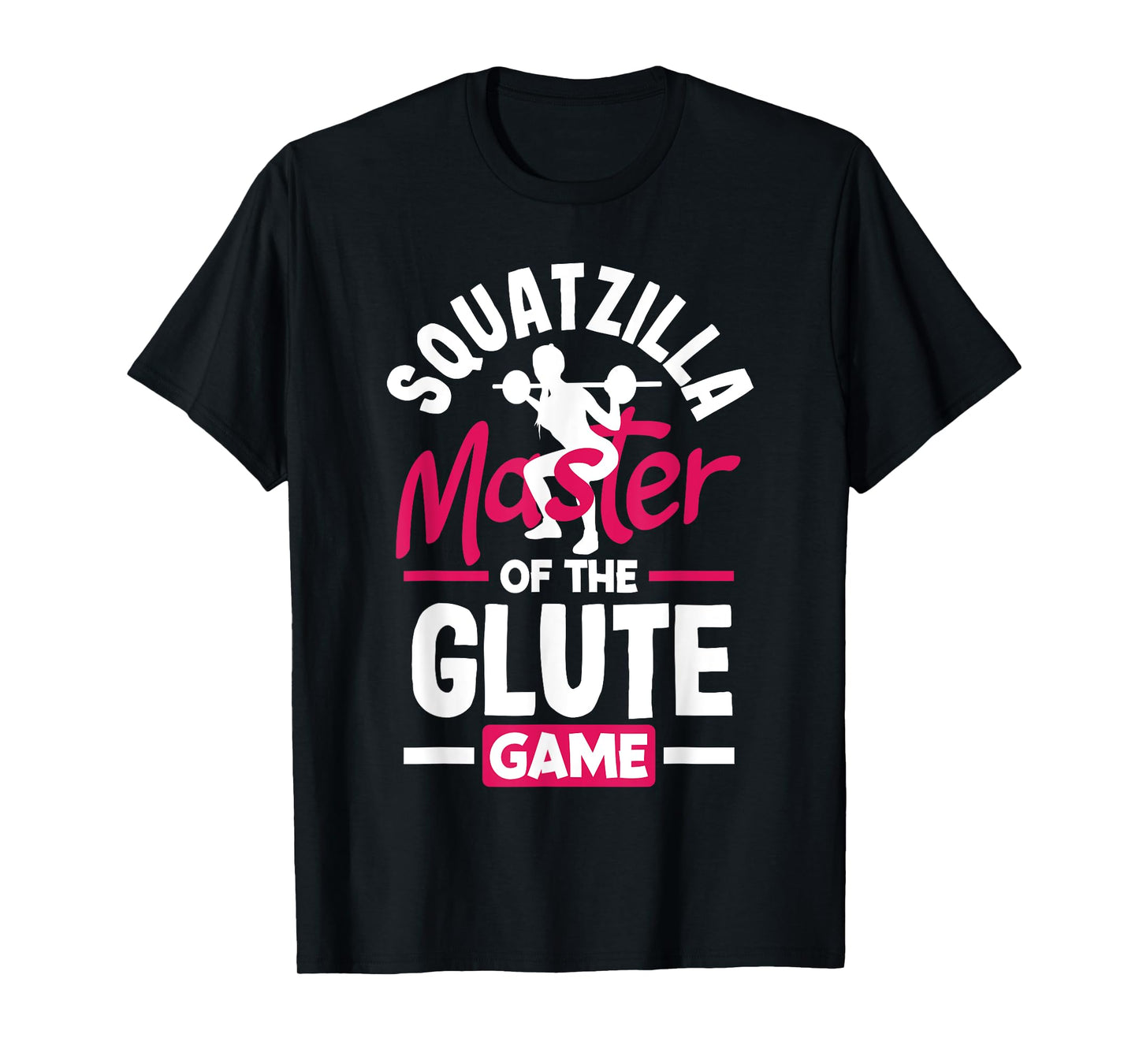 Squatzilla: Master of the Glute Game T-Shirt