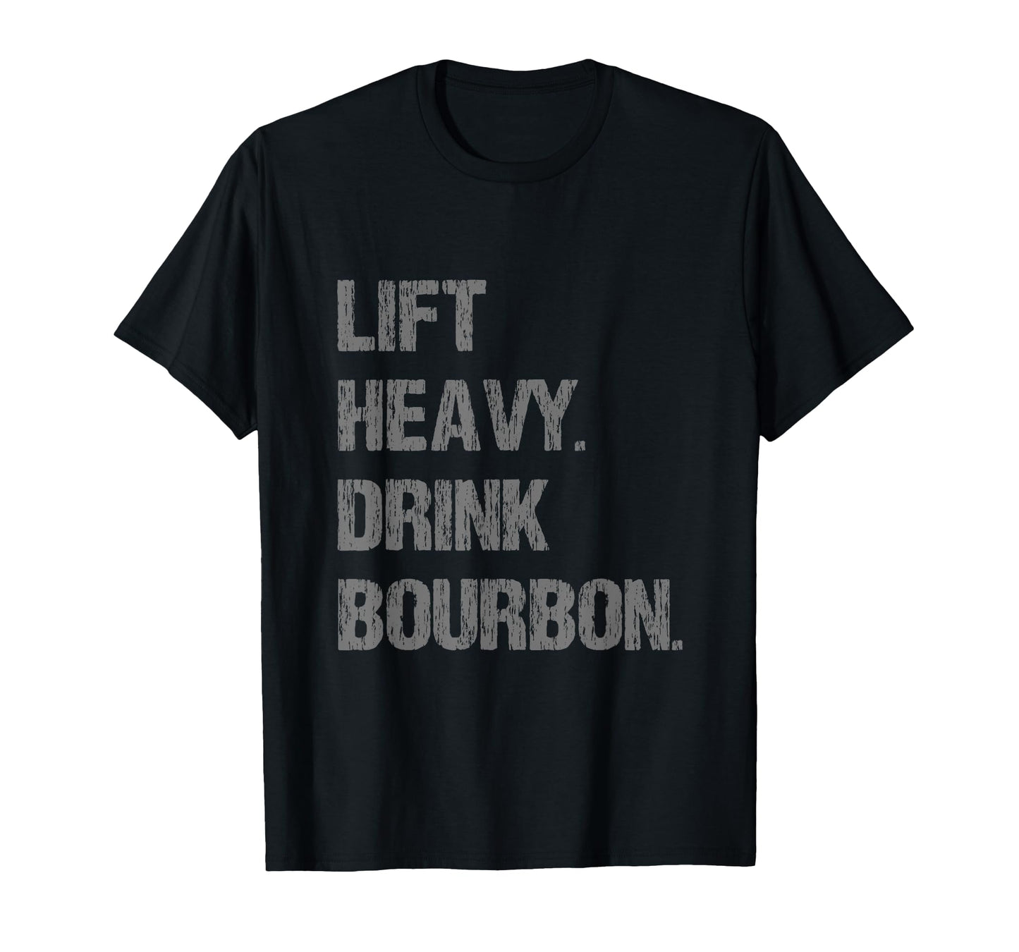 Lift Heavy Drink Bourbon Funny Gym Workout Lifting T-Shirt