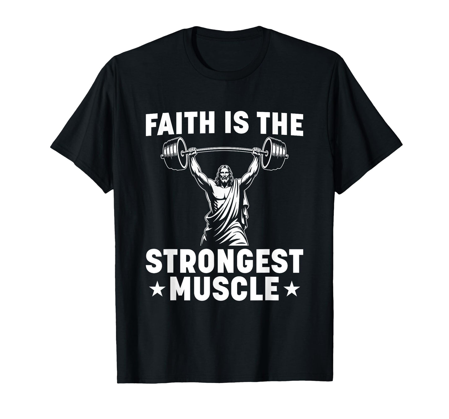 Faith Is The Strongest Muscle Lifting Jesus T-Shirt